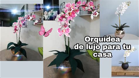 Como Hacer Una OrquÍdea Decorativa Super Fácil Orquídeas De Foamy