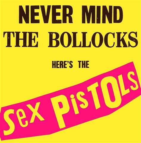 Sex Pistols Never Mind The Bollocks Heres The Sex Pistols Lp Sex