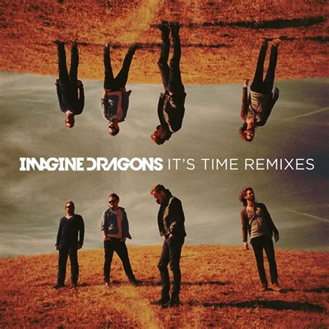 Image Result For Its Time Remixes Imagine Dragons Imagine Dragons