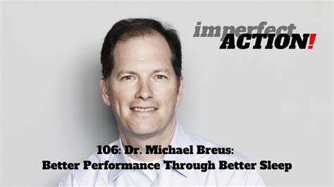 106 Dr Michael Breus Better Performance Through Better Sleep Imperfect Action With Broc