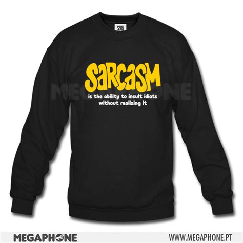 sarcasm ability insult idiots megaphone loja online de t shirts personalizadas