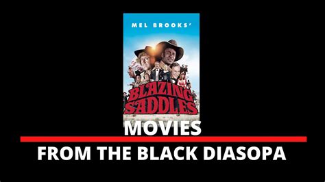 Movies From The Black Diaspora Blazing Saddles E3 Youtube