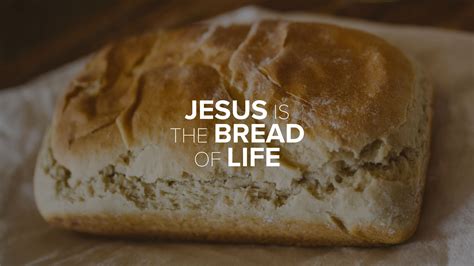 Jesus Is The Bread Of Life Christs Commission Fellowship