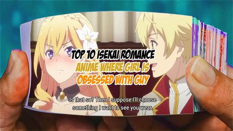top 10 isekai romance anime where girl is obsessed with guy part 3 youtube
