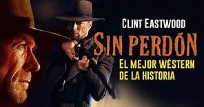 SIN PERDÓN (Clint Eastwood) EL MEJOR WÉSTERN DE LA HISTORIA