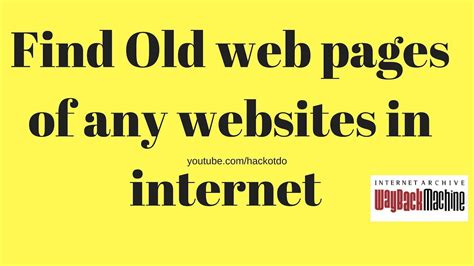 Find Old Web Pages Of Any Websites In Internet Youtube