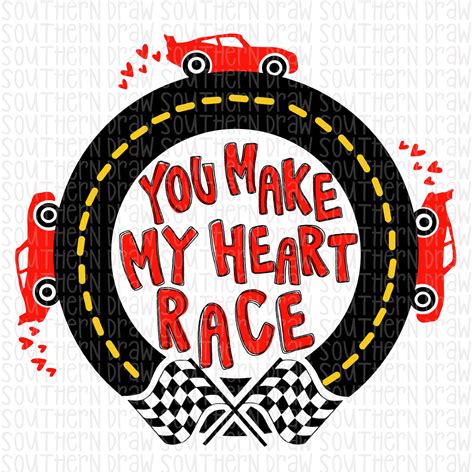 You Make My Heart Race Southern Draw Digital Designs