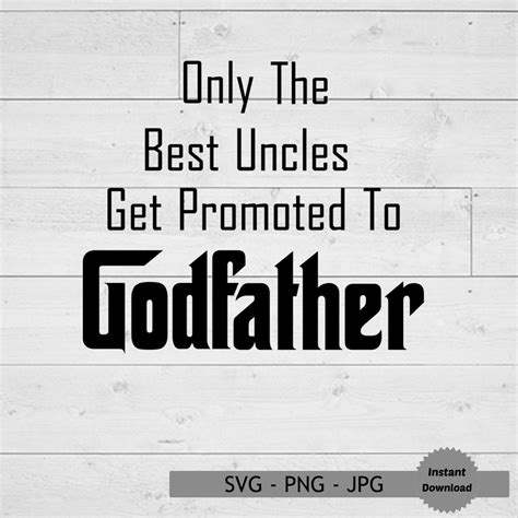 Godfather Svg Only The Best Uncles Get Promoted To Godfather Etsy