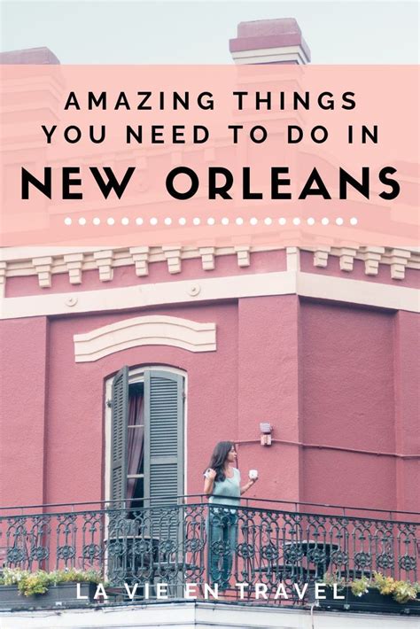 The 7 Best Things To Do In New Orleans La Vie En Travel New Orleans Travel Guide New