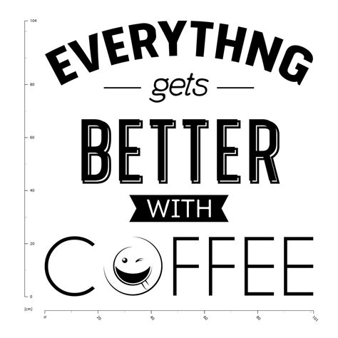 Everything Gets Better Coffee Quote Wall Decal Sticker Ws 46118 Ebay