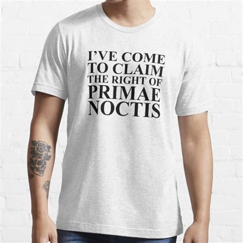 I Ve Come To Claim The Right Of Primae Noctis T Shirt For Sale By Evelyusstuff Redbubble