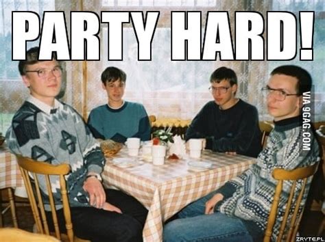 This Is Party Hard 9gag
