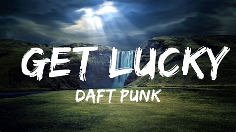 Daft Punk Get Lucky Lyrics Ft Pharrell Williams Nile Rodgers Youtube