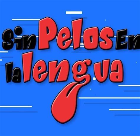 Sin Pelos En La Lengua