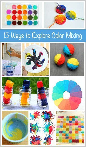 15 Ways For Kids To Explore Color Mixing Kids Art Projects Preschool