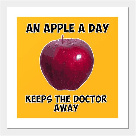 An Apple A Day Keeps The Doctor Away Apple Posters And Art Prints TeePublic