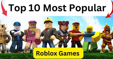 Roblox Games Top 10 Most Popular Roblox Games 2023