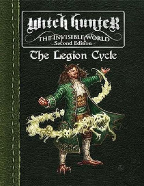 Witch Hunter The Invisible World Rpg 2nd Edition The Legion Cycle