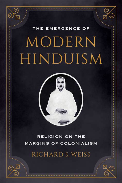 The Emergence Of Modern Hinduism By Richard S Weiss Paperback