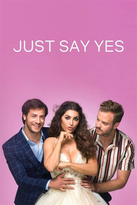 Just Say Yes 2021 Cast Release Date Plot Trailer Photos