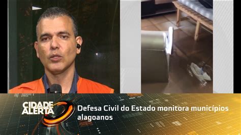 Defesa Civil Do Estado Monitora Municípios Alagoanos Youtube