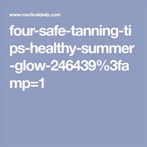 Four Safe Tanning Tips Healthy Summer Glow 2464393famp1 Tanning