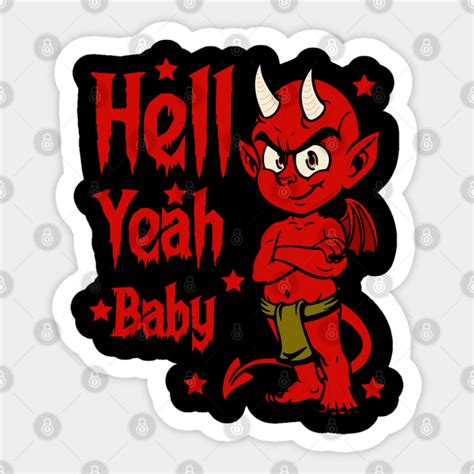 Hell Yeah Baby Hell Yeah Baby Sticker Teepublic