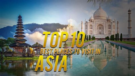Top 10 Best Places To Visit In Asia Travel Guide Youtube