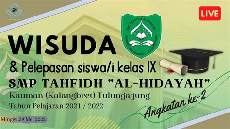 🔴 Live Wisuda Purnawiyata Smp Tahfidh Al Hidayah Angkatan Ke 2 Ahad 29 Mei 2022 Youtube