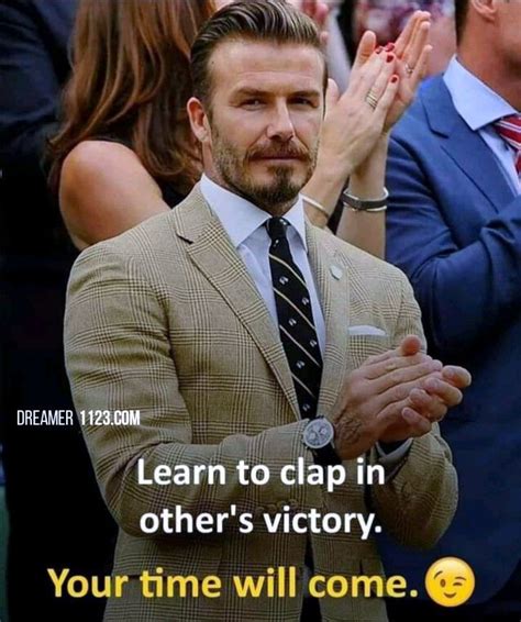 Learn To Clap In Others Victory Your Time Will Come Best