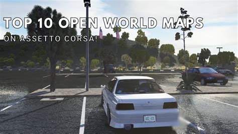 Top 10 Open World Maps On Assetto Corsa For 2023 Youtube