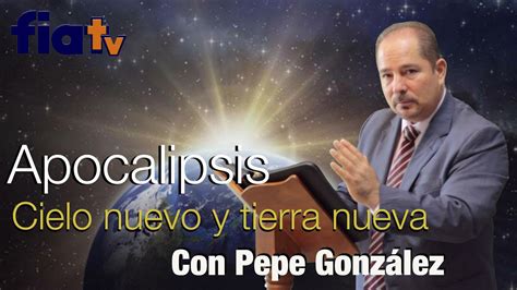 Cielo Nuevo Y Tierra Nueva Apocalipsis Clases De Biblia Con Pepe