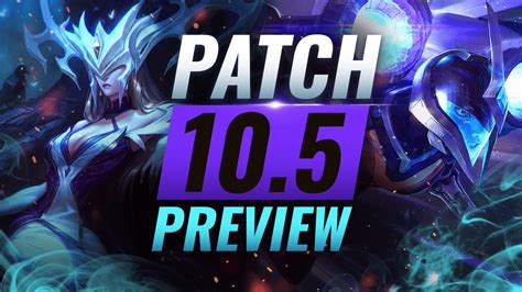 New Patch Preview Upcoming Changes List For Patch 105 League Of