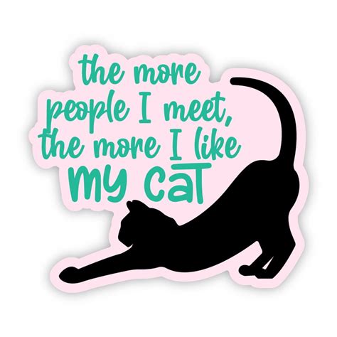 The More People I Meet The More I Like My Cat Sticker Funny Etsy