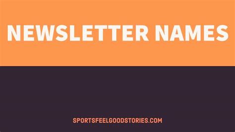 Newsletter Names Ideas That Are Catchy Creative Clever And Funny
