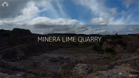 Minera Limestone Quarry History And Present Day Westminster Stone