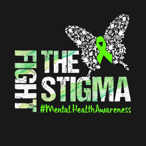 Fight The Stigma Mental Health Awareness T T Shirt Fight The