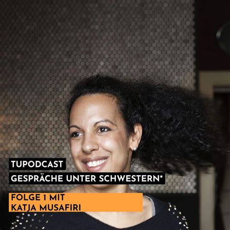 Schwarze Politisierung Mit Katja Musafiri Tupodcast Podcast Podtail