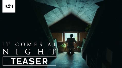 Like a lot of horror movies, it comes at night opens with a death. It Comes At Night | Official Teaser Trailer HD | A24 - YouTube