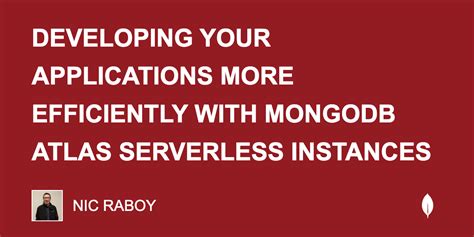 Developing Your Applications More Efficiently With Mongodb Atlas