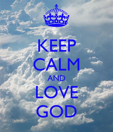 Keep Calm And Love God Poster Marc Cruz Keep Calm O Matic