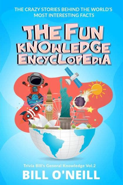 The Fun Knowledge Encyclopedia Volume 2 The Crazy Stories Behind The