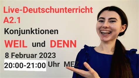 Live Deutschunterricht Kostenlos A21 Die Konjunktionen Weil Und Denn Youtube