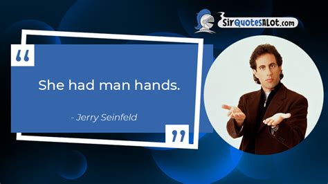 190 Best Seinfeld Quotes About Nothing Sir Quotesalot