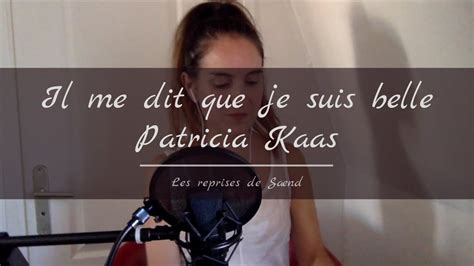 Il Me Dit Que Je Suis Belle Patricia Kaas Reprise Youtube