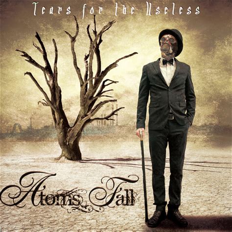tears for the useless album by atoms fall spotify