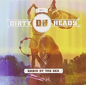 Dirty heads cabin by the sea. The Dirty Heads - Cabin By the Sea - Amazon.com Music