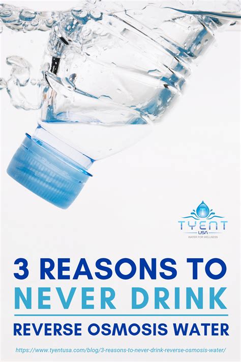 3 Reasons To Think Before You Drink Reverse Osmosis Water Tyent Usa