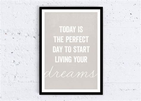 Today Is The Perfect Day To Start Living Your Dreams By Chloevaux