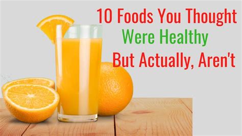 10 Foods You Thought Were Healthy But Actually Arent Healthy Eating